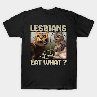 Lesbians-Eat-What? T-Shirt